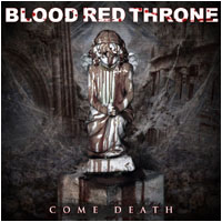 Blood Red Throne - Come Death cover